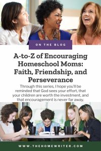 A-to-Z of Encouraging Homeschool Moms