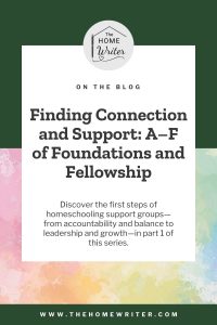 Finding Connection and Support - Part 1 of the series: A-to-Z of Homeschooling Groups