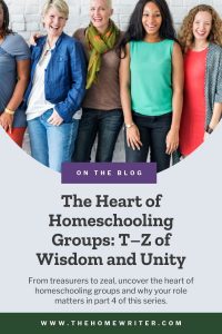 The Heart of Homeschooling Groups - Part 4 in the series: A-to-Z of Homeschooling Groups