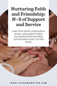 Nurturing Faith and Friendship - Part 3 in the series: A-to-Z of Homeschooling Groups
