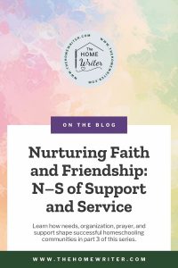 Nurturing Faith and Friendship - Part 3 in the series: A-to-Z of Homeschooling Groups