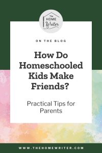 How Do Homeschooled Kids Make Friends? Practical Tips for Parents